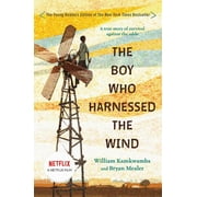 ANNA HYMAS; WILLIAM KAMKWAMBA The Boy Who Harnessed the Wind: Young Readers Edition, (Paperback)