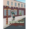 thumbnail image 1 of The Boy Who Hated Christmas: A Christmas Story, (Paperback), 1 of 1