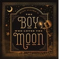 thumbnail image 1 of Pre-Owned The Boy Who Loved the Moon (Paperback) 1641704748 9781641704748, 1 of 1