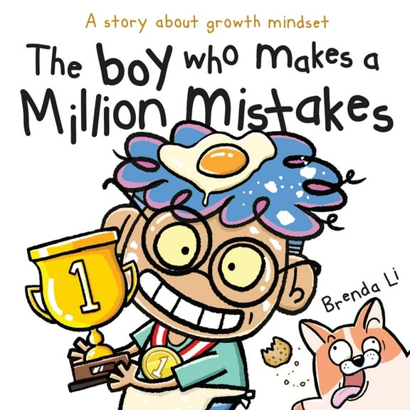 The Boy Who Makes A Million Mistakes: A Story About Growth Mindset for Kids to Boost Confidence, Self-Esteem and Resilie, (Paperback)