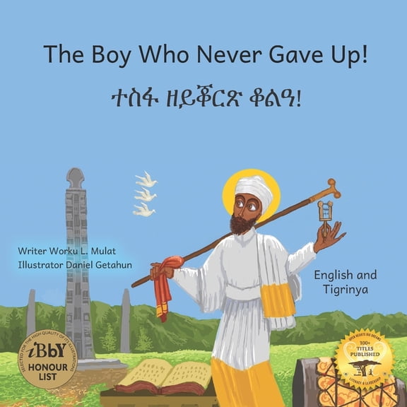 The Boy Who Never Gave Up: St. Yared's Enlightenment Through Failure in Tigrinya and English, (Paperback)