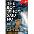 thumbnail image 1 of Pre-Owned The Boy Who Said No: An Escape To Freedom (The Boy Who Said No Novels), 9781608090808, 1608090809, Hardcover, 1 edition, 1 of 1