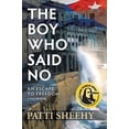 thumbnail image 1 of Pre-Owned The Boy Who Said No: An Escape to Freedom (Paperback) 1608091317 9781608091317, 1 of 1