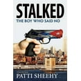 thumbnail image 1 of The Boy Who Said No: Stalked: The Boy Who Said No : A True-Life Novel (Series #2) (Paperback), 1 of 1