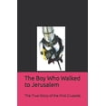 thumbnail image 1 of The Boy Who Walked to Jerusalem: The True Story of the First Crusade, (Paperback), 1 of 1