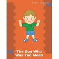 thumbnail image 1 of The Boy Who Was Too Mean (Paperback), 1 of 1