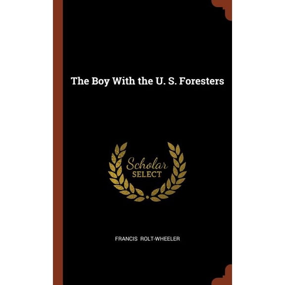 The Boy With the U. S. Foresters (Hardcover)