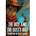 thumbnail image 1 of The Boy and the Dusty Hat: Search For The Heart Bearer - Book 2, (Paperback), 1 of 1
