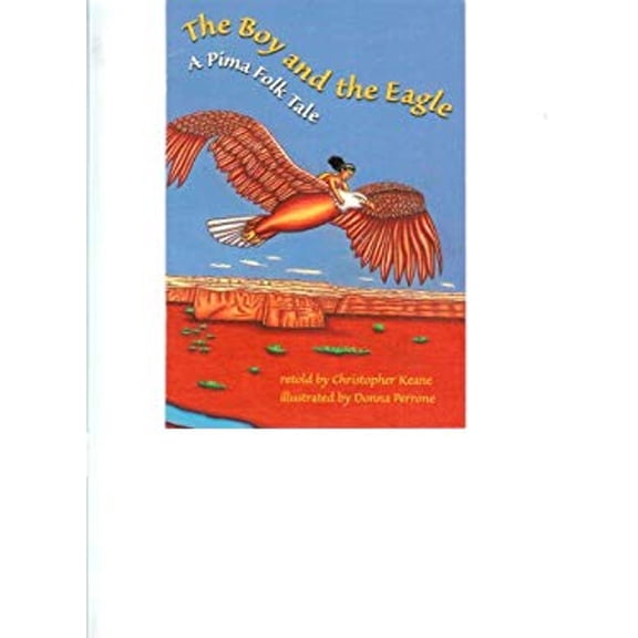 Pre-Owned The Boy and the Eagle: A Pima Folk Tale (Scott Foresman Reading, Leveled Reader 139A) Paperback