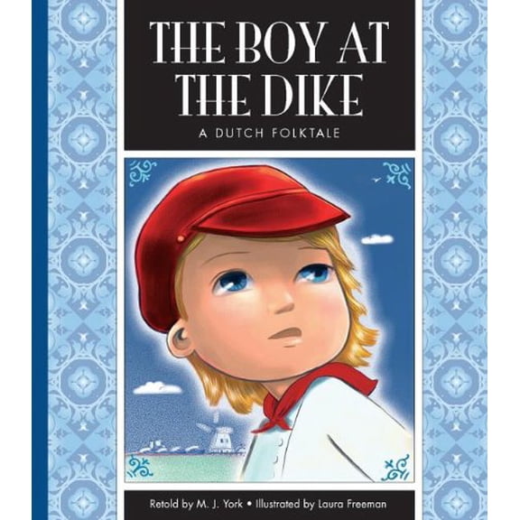 Pre-Owned The Boy at the Dike: A Dutch Folktale (Library Binding) 1614732191 9781614732198