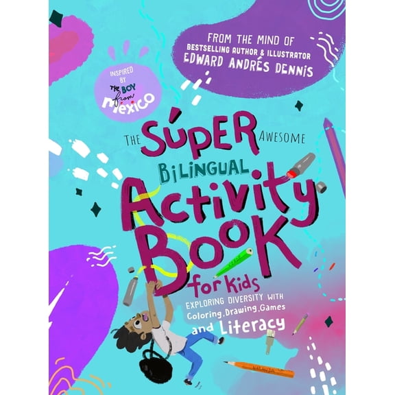 The Super Awesome Activity Book for Kids: Exploring Diversity with Bilingual Drawing, Coloring, Games and Literacy, (Paperback)