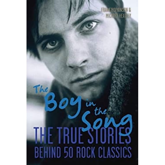 Pre-Owned The Boy in the Song: The True Stories Behind 50 Rock Classics (Paperback) 1613743319 9781613743317