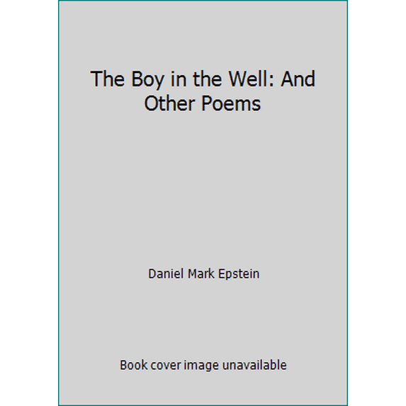 Pre-Owned The Boy in the Well: And Other Poems (Hardcover - Used) 0879515872 9780879515874
