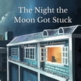 thumbnail image 1 of The Boy's Adventures The Night the Moon Got Stuck: The Boy's Second Adventure, Book 2, (Paperback), 1 of 1