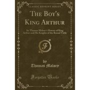 The Boys King Arthur Classic Reprint