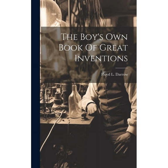 The Boy's Own Book Of Great Inventions, (Hardcover)