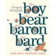 thumbnail image 1 of The Boy the Bear the Baron the Bard and Other Dramatic Tales (Hardcover), 1 of 1
