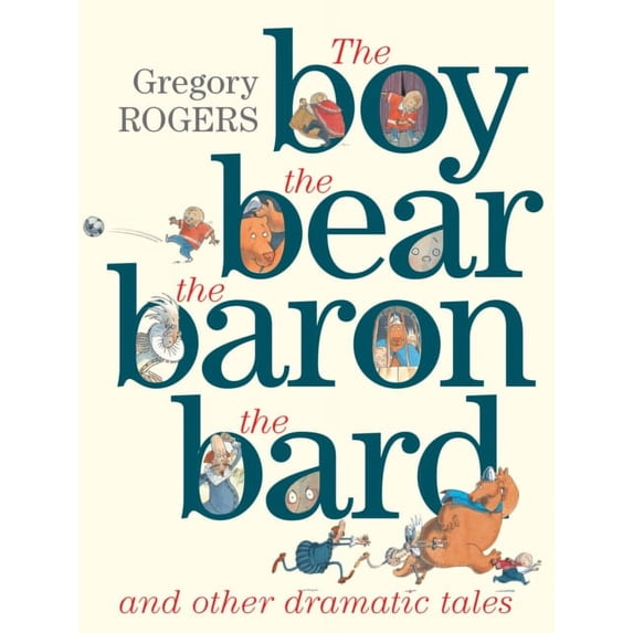 The Boy the Bear the Baron the Bard and Other Dramatic Tales (Hardcover)