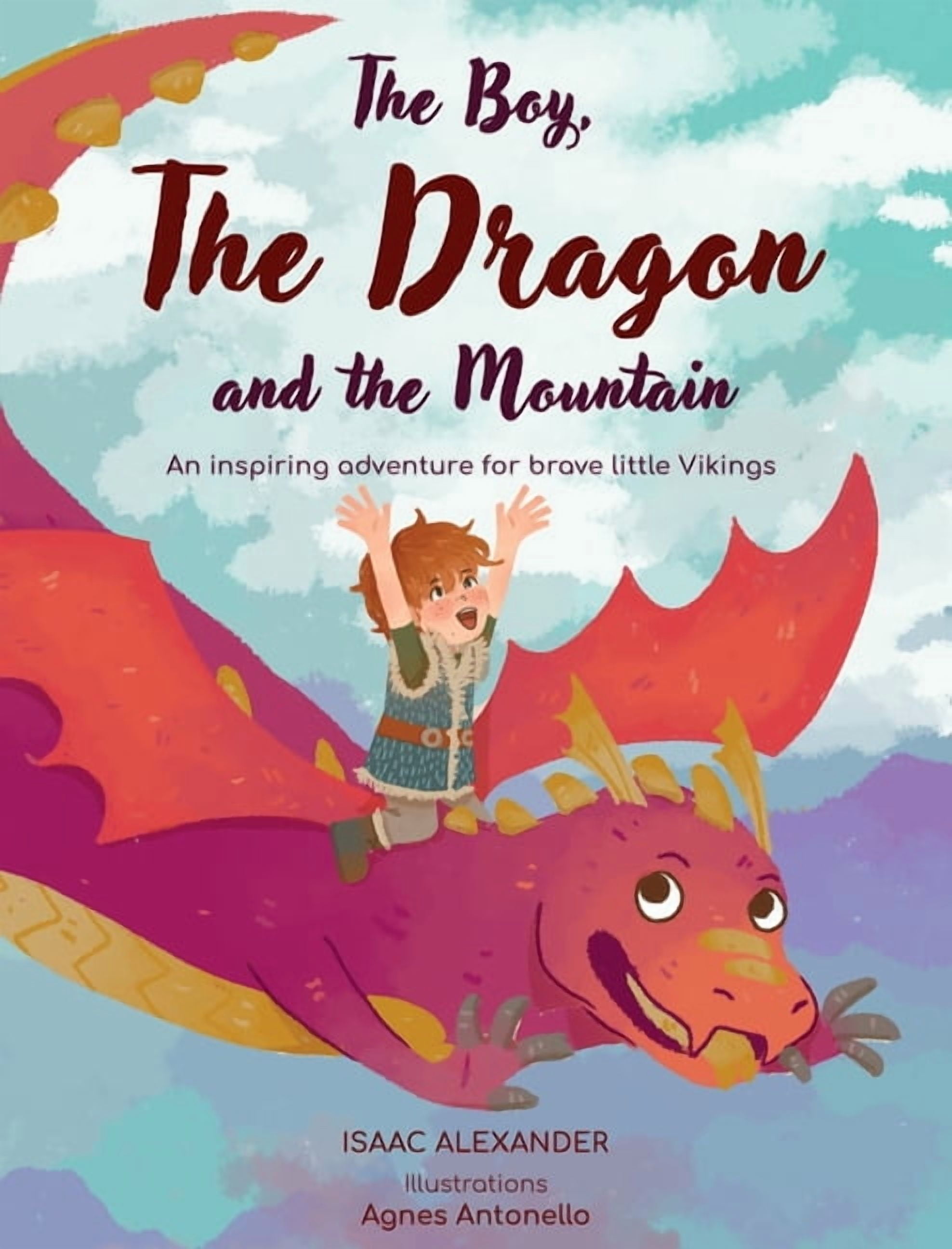 The Boy, the Dragon, and the Mountain: An inspiring adventure for brave little Vikings, (Hardcover)