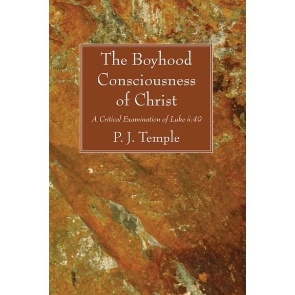 The Boyhood Consciousness of Christ (Paperback)