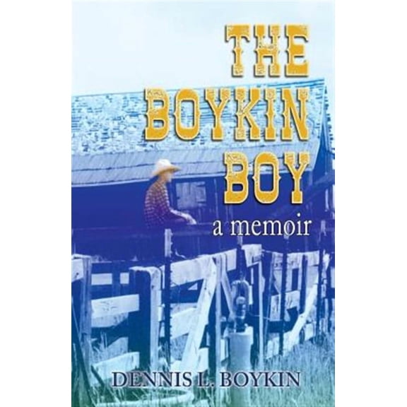 The Boykin Boy: A Memoir (Paperback) by Dennis Boykin
