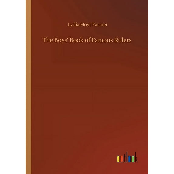 The Boys' Book Of Famous Rulers - 9783752346718