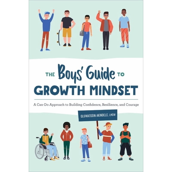The Boys' Guide to Growth Mindset: A Can-Do Approach to Building Confidence, Resilience, and Courage, (Paperback)