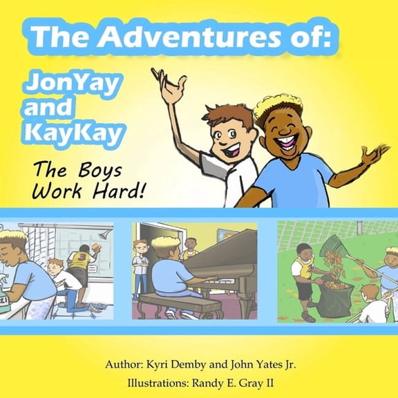 The Boys Work Hard: The Adventures of JonYay and KayKay, (Paperback)