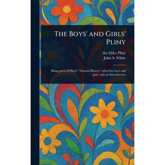 The Boys' and Girls' Pliny, (Hardcover)