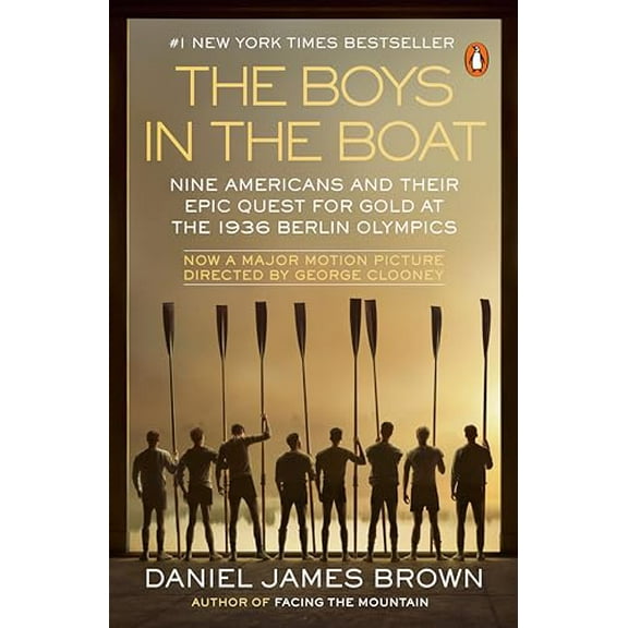 Pre-Owned The Boys in the Boat (Movie Tie-In): Nine Americans and Their Epic Quest for Gold at the 1936 Berlin Olympics (Paperback) 0593512308 9780593512302