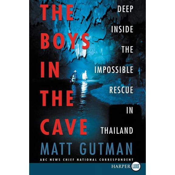 The Boys in the Cave: Deep Inside the Impossible Rescue in Thailand, (Paperback)