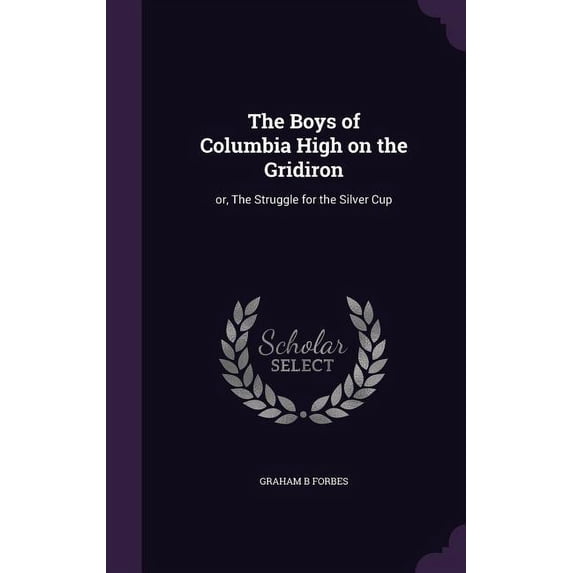 The Boys of Columbia High on the Gridiron (Hardcover)