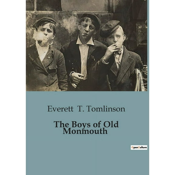 The Boys of Old Monmouth: A tale of courage and camaraderie in Revolutionary America., (Paperback)