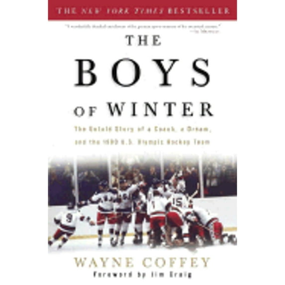 Pre-Owned The Boys of Winter: The Untold Story of a Coach, a Dream, and the 1980 U.S. Olympic Hockey Team (Hardcover) by Wayne Coffey, Jim Craig