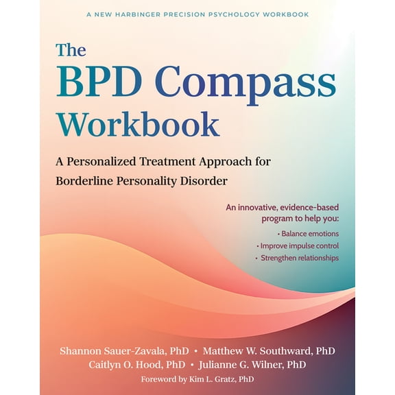 The Bpd Compass Workbook: A Personalized Treatment Approach for Borderline Personality Disorder, (Paperback)