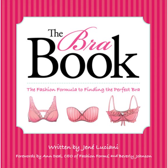 Pre-Owned The Bra Book: The Fashion Formula to Finding the Perfect Bra (Paperback) 1933771941 9781933771946