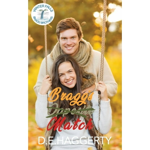 The Bragg Brothers Bragg's Match: a forced proximity reverse age gap small town romantic comedy, Book 4, (Paperback)