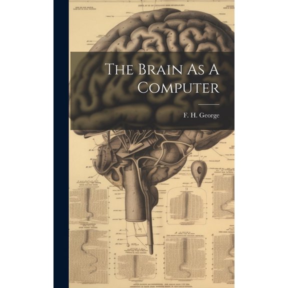 The Brain As A Computer (Hardcover)