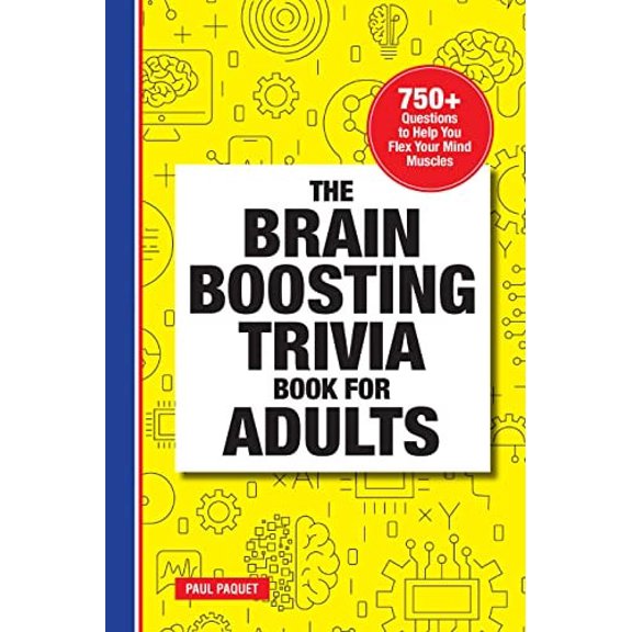 Pre-Owned The Brain Boosting Trivia Book for Adults: 750+ Questions to Help You Flex Your Mind Muscles (Paperback) 1638074186 9781638074182