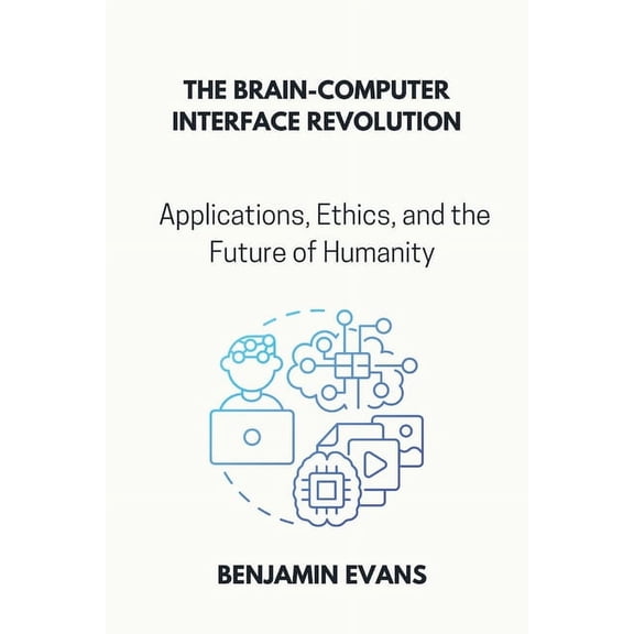 The Brain-Computer Interface Revolution, (Paperback)