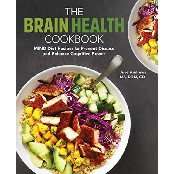 Pre-Owned The Brain Health Cookbook: Mind Diet Recipes to Prevent Disease and Enhance Cognitive Power (Paperback) 1646115171 9781646115174