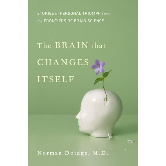 Pre-Owned The Brain That Changes Itself : Stories of Personal Triumph from the Frontiers of Brain Science (Hardcover)