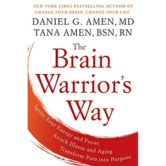 Pre-Owned The Brain Warrior's Way: Ignite Your Energy and Focus, Attack Illness and Aging, Transform Pain Into Purpose (Paperback) 1101988487 9781101988480