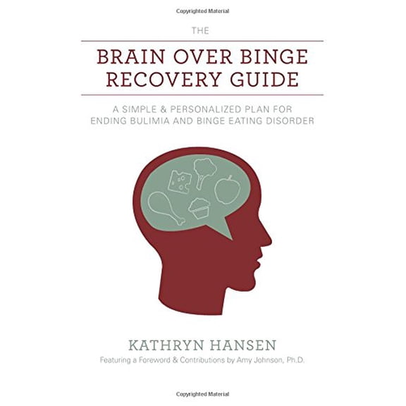 Pre-Owned The Brain Over Binge Recovery Guide: A Simple and Personalized Plan for Ending Bulimia and Binge Eating Disorder