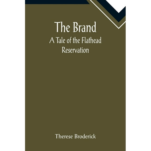 The Brand: A Tale of the Flathead Reservation, (Paperback)