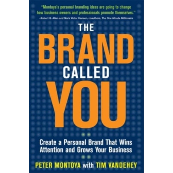 The Brand Called You: Make Your Business Stand Out in a Crowded Marketplace, (Paperback)