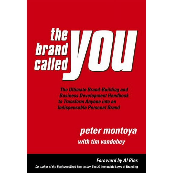 Pre-Owned The Brand Called You: The Ultimate Brand-Building and Business Development Handbook to Transform Anyone into an Indispensable Personal Brand Paperback