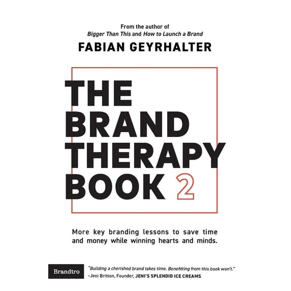 The Brand Therapy Book 2: More key branding lessons to save time and money while winning hearts and minds., (Paperback)