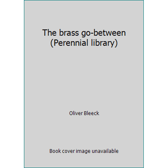 Pre-Owned The brass go-between (Perennial library) (Paperback) 0060806451 9780060806453