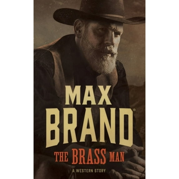 Pre-Owned The Brass Man: A Western Story (Paperback) 1470861356 9781470861353